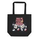 Make Me Feels Good Eco Tote Bag