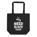 Need Black Coffee - Humor Eco Tote Bag