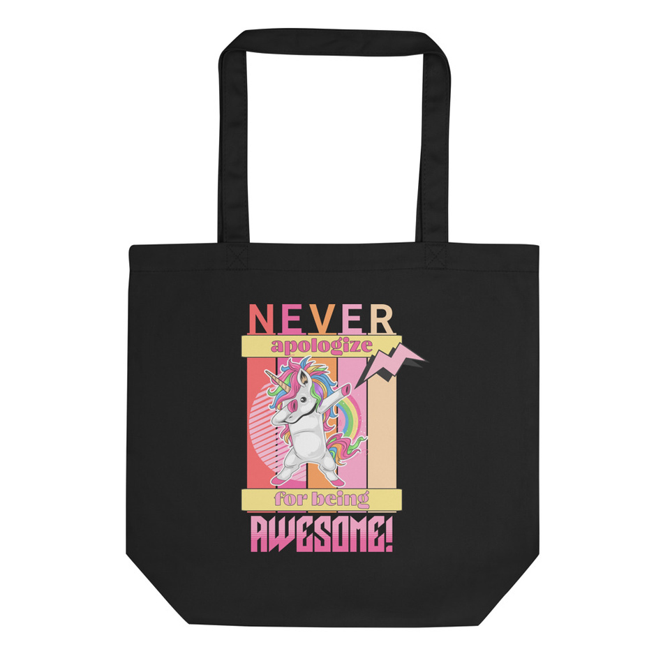Never apologize for awesome Eco Tote Bag