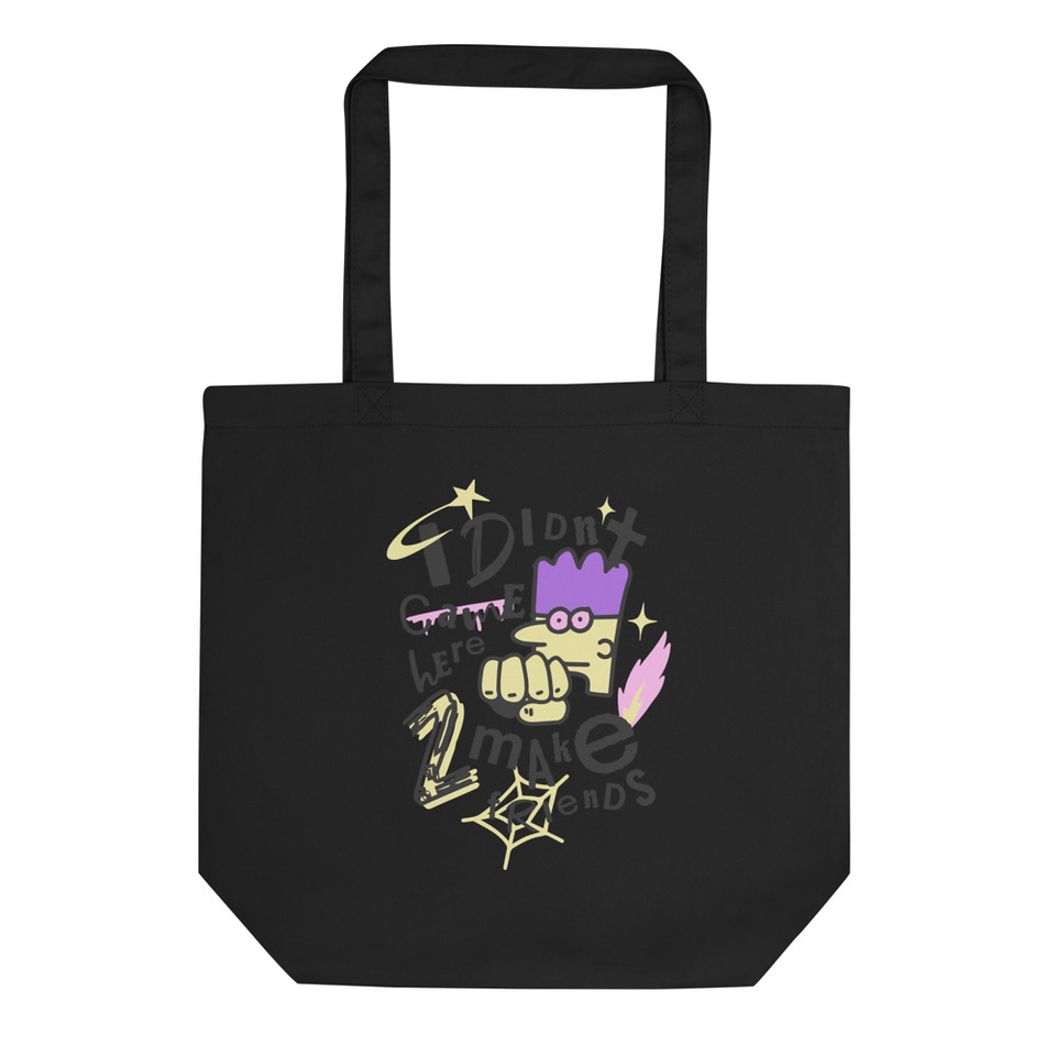 Not Here 2 Make Friends Eco Tote Bag