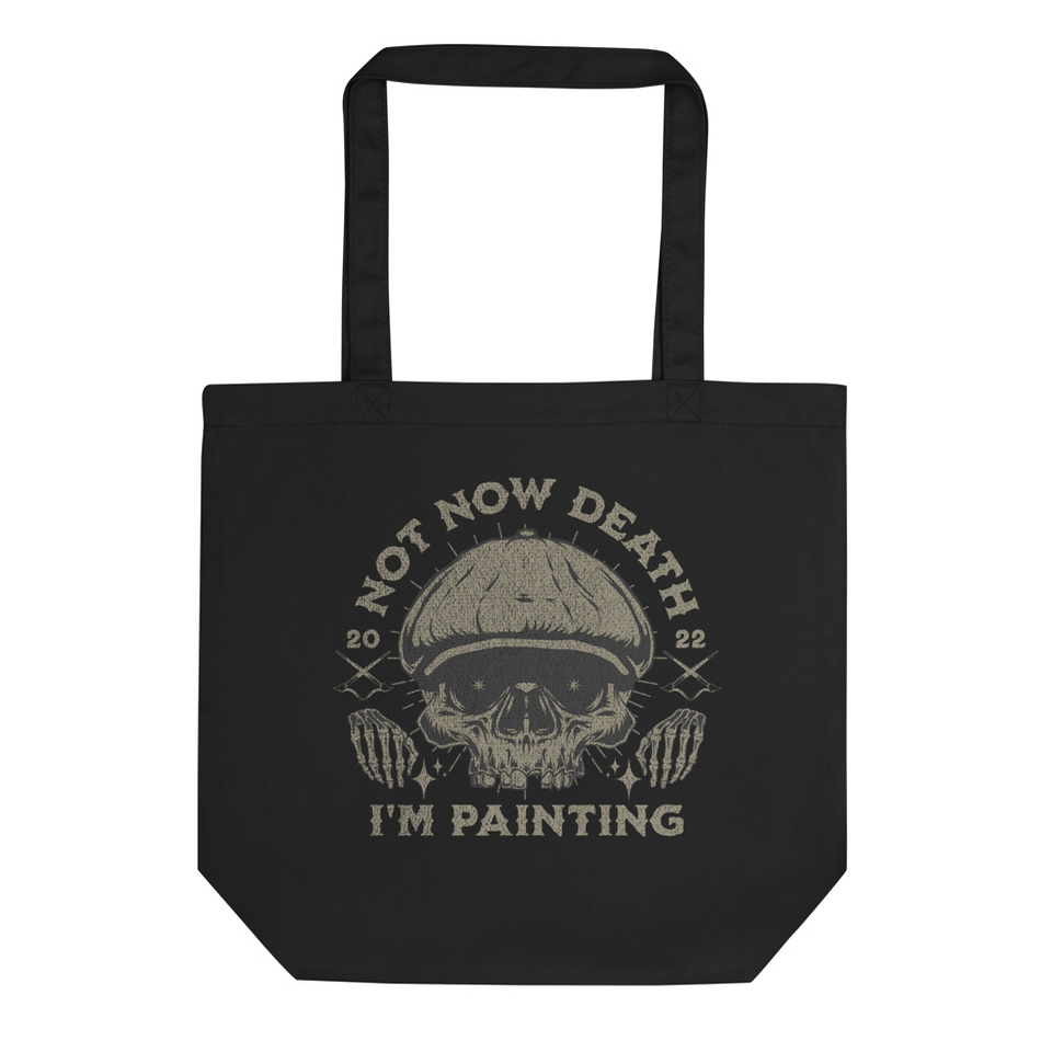 NOT NOW  DEATH Eco Tote Bag