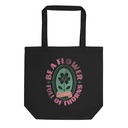 Be A Flower  Eco Tote Bag