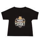 Best Daddy Ever - Cowboy Hat Baby Staple Tee