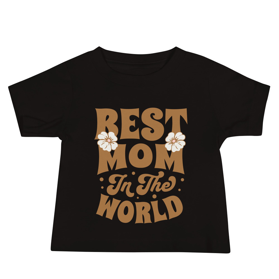 Best Mom in the World - Flowers Baby Staple Tee