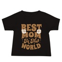 Best Mom in the World - Flowers Baby Staple Tee