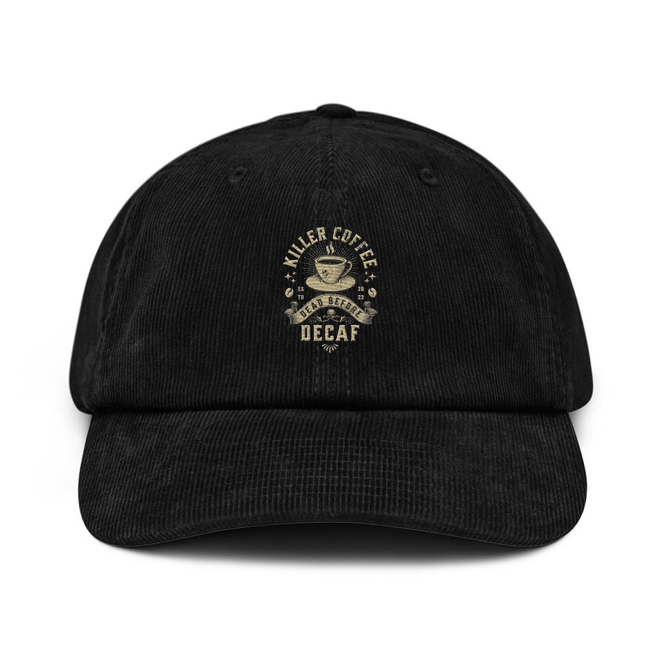DEAD BEFORE DECAF Corduroy Hat
