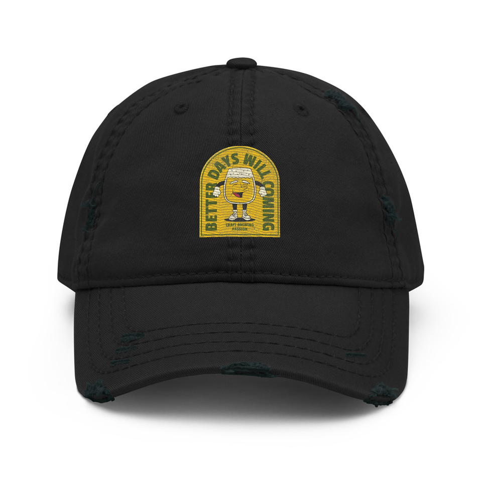 Better Days Will Coming Distressed Dad Hat