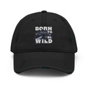 BORN TO BE WILD Distressed Dad Hat