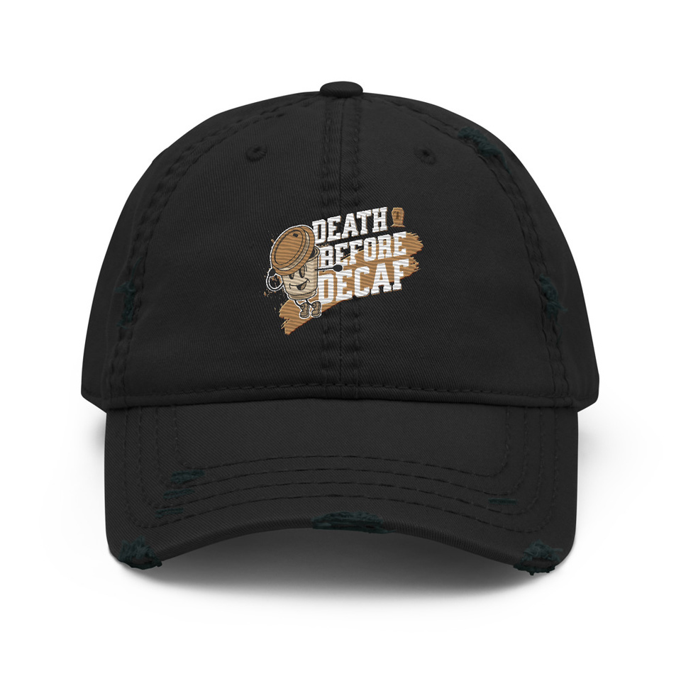 Death Before Decaf Distressed Dad Hat
