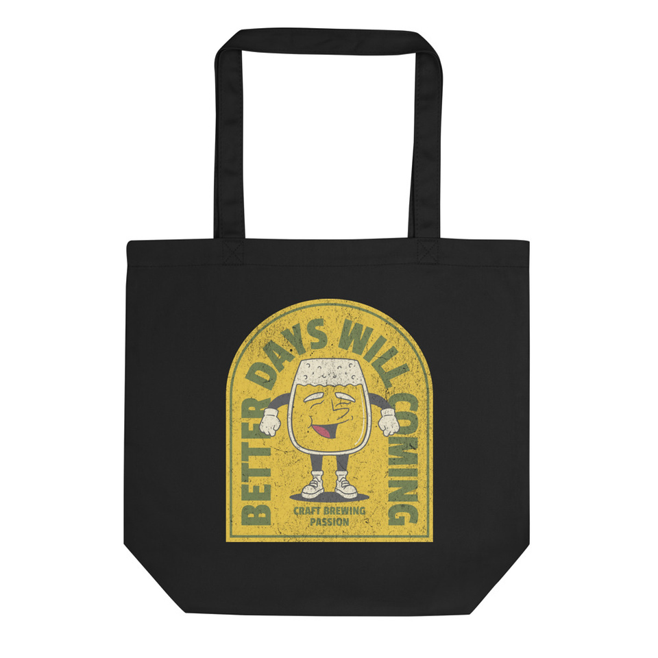 Better Days Will Coming Eco Tote Bag