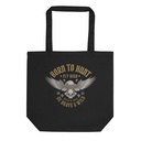 BORN TO HUNT- BE BRAVE & WILD Eco Tote Bag