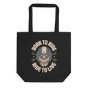 Born to Ride, Ride to Live Eco Tote Bag