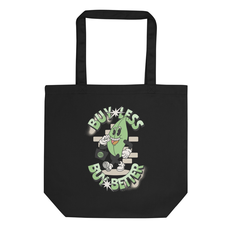 Buy Less- Buy Better Eco Tote Bag