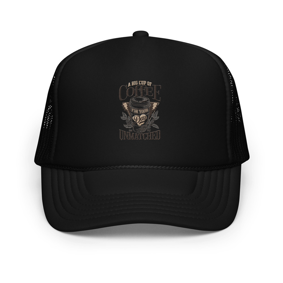 A Big Cup of Coffee Foam Trucker Hat