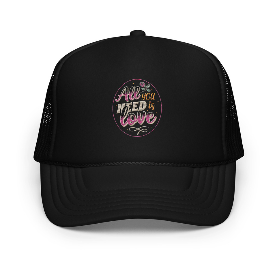 All you Need is Love - Valentines Day Foam Trucker Hat