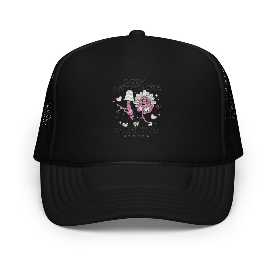 Anywhere With You - Typographic Cartoon Streetwear Foam Trucker Hat