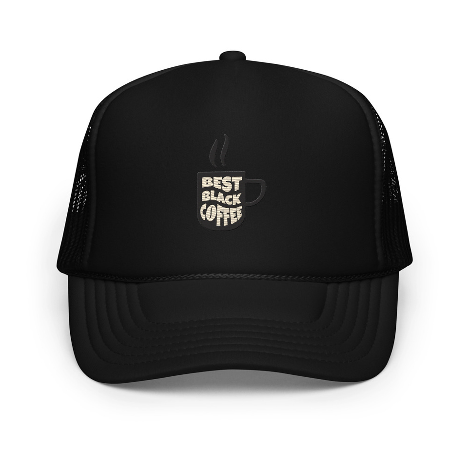 Best Black Coffee - Hot Cup Foam Trucker Hat