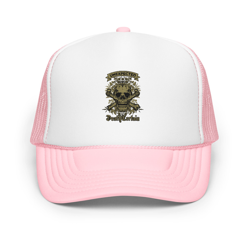 Death Certain and Unexpected Foam Trucker Hat