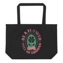 Be A Flower  Large Eco Tote