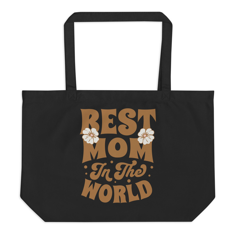 Best Mom in the World - Flowers Large Eco Tote