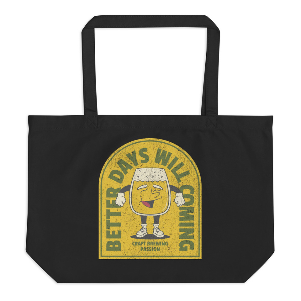 Better Days Will Coming Large Eco Tote