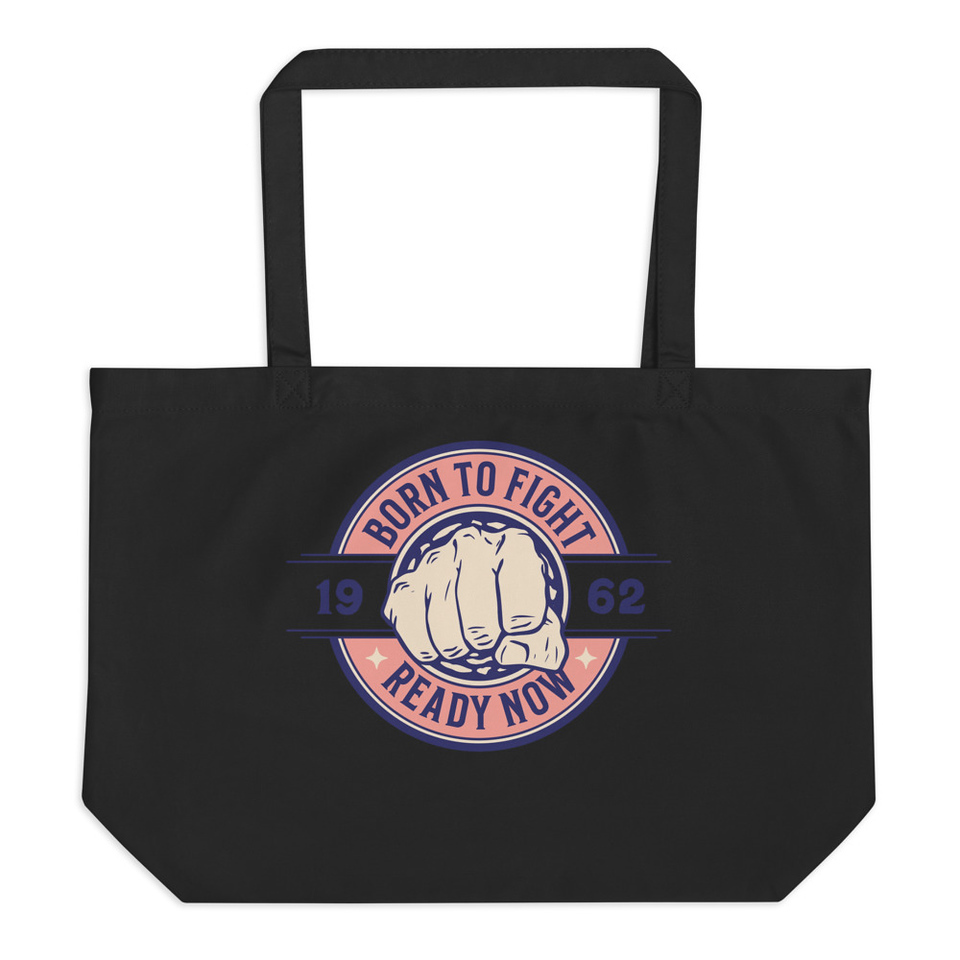 Born to Fight - Fist Large Eco Tote