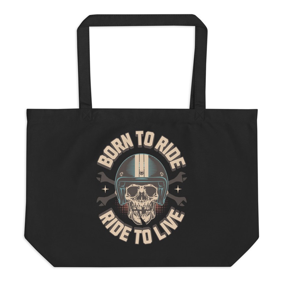 Born to Ride, Ride to Live Large Eco Tote