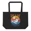 Born to Surf - But Forced to Work Large Eco Tote