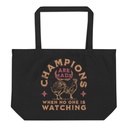 Champions Are Made When No One Is Watching - Sports Large Eco Tote
