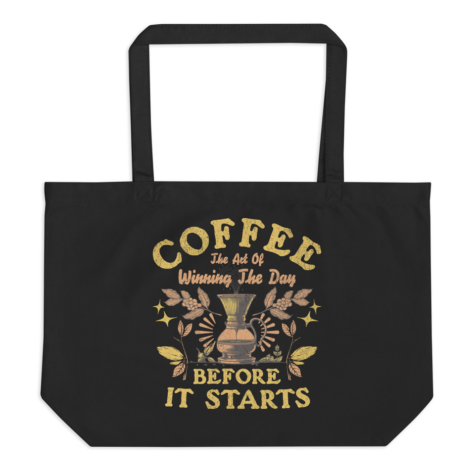 Coffee, The art of Winning The Day Large Eco Tote