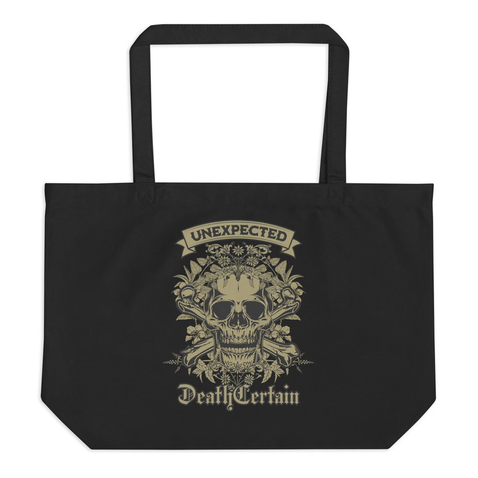 Death Certain and Unexpected Large Eco Tote