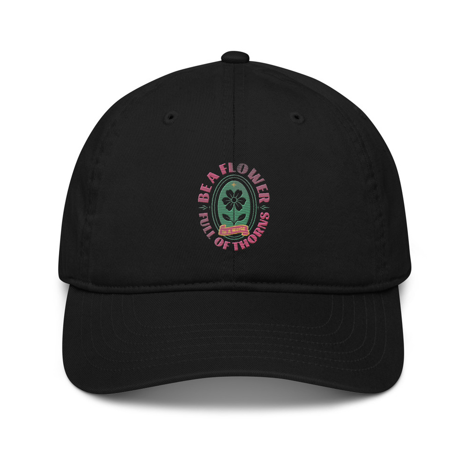 Be A Flower  Organic Baseball Cap