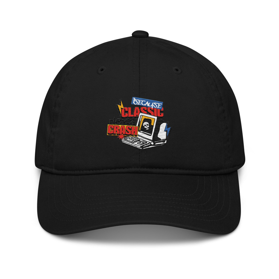 Because Classic Never Crash Organic Baseball Cap