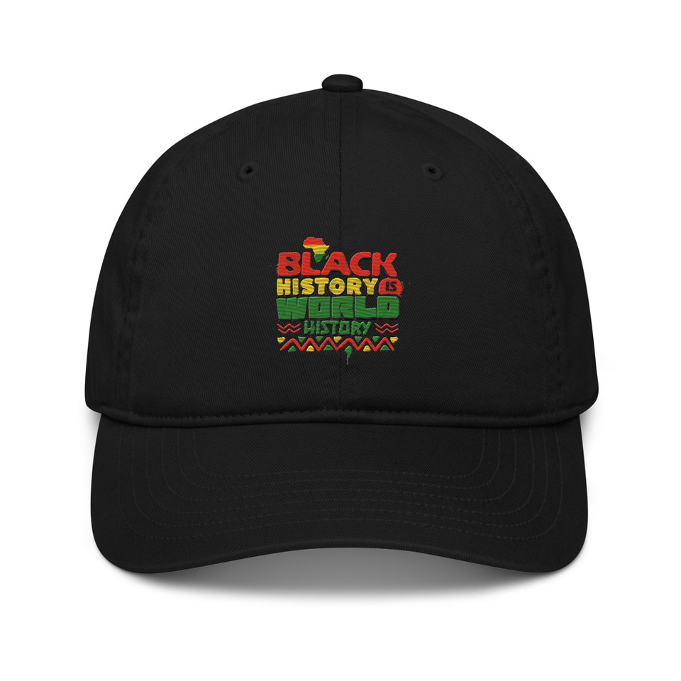 Black History is World History - Heritage Awareness Organic Baseball Cap