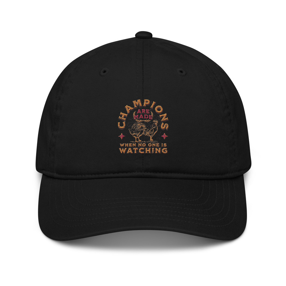 Champions Are Made When No One Is Watching - Sports Organic Baseball Cap