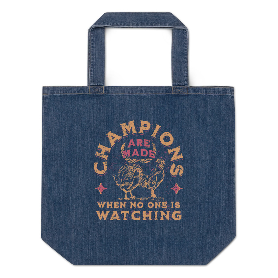 Champions Are Made When No One Is Watching - Sports Organic Denim Tote Bag