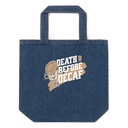 Death Before Decaf Organic Denim Tote Bag