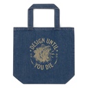 DESIGN UNTIL YOU DIE Organic Denim Tote Bag