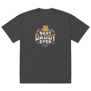 Best Daddy Ever - Cowboy Hat Oversized Faded T-Shirt