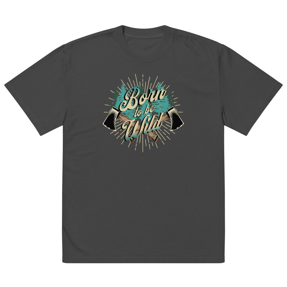 Born to be Wild (2) Oversized Faded T-Shirt