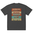 Champ Because Grandpa Is For Old Guys Oversized Faded T-Shirt