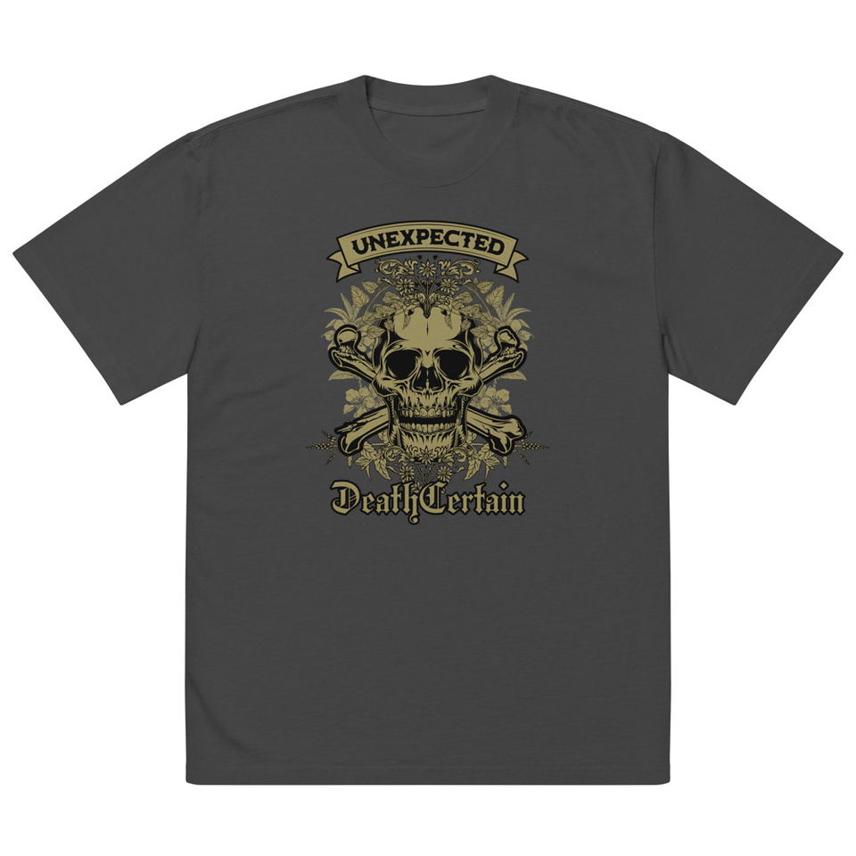 Death Certain and Unexpected Oversized Faded T-Shirt