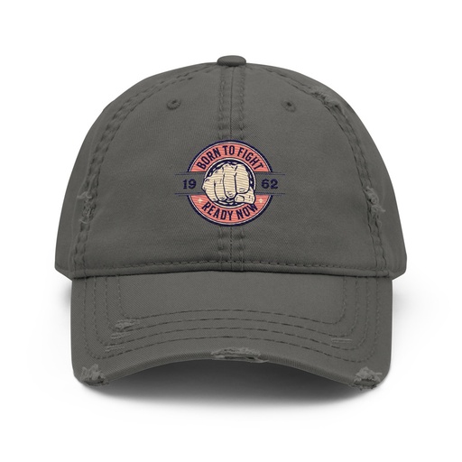 [ID: 396-G265] Born to Fight - Fist Distressed Dad Hat