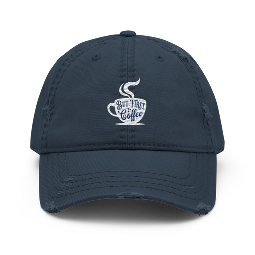 [ID: 396-G300] But First Coffee - Hand Lettering Typography Distressed Dad Hat