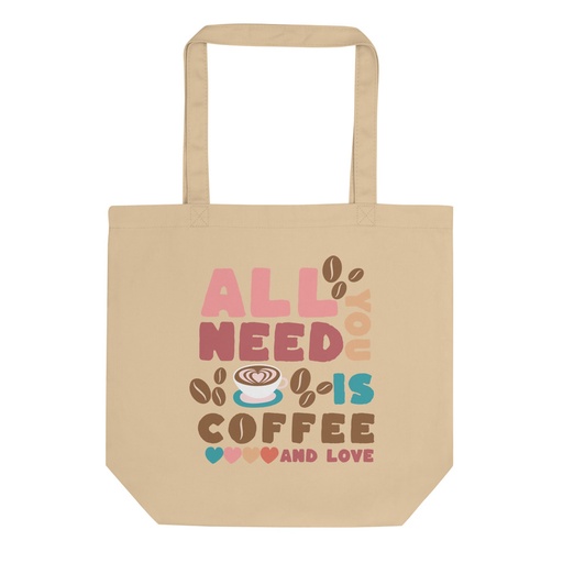 [ID: 367-G49] All You Need Is Coffee Eco Tote Bag