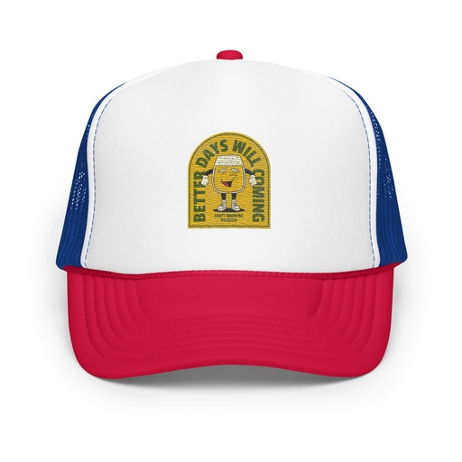[ID: 627-G194] Better Days Will Coming Foam Trucker Hat