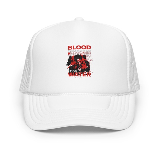 [ID: 627-G237] Blood is Thicker than Water Foam Trucker Hat