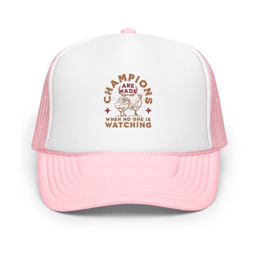 [ID: 627-G357] Champions Are Made When No One Is Watching - Sports Foam Trucker Hat