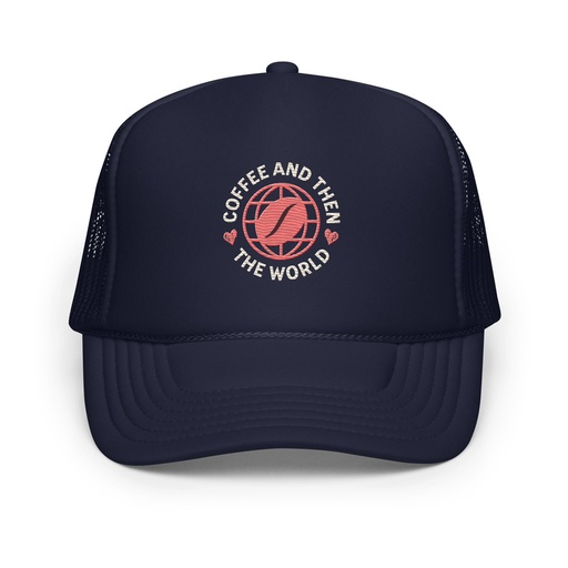 [ID: 627-G393] Coffee and Then The World - Earth Foam Trucker Hat