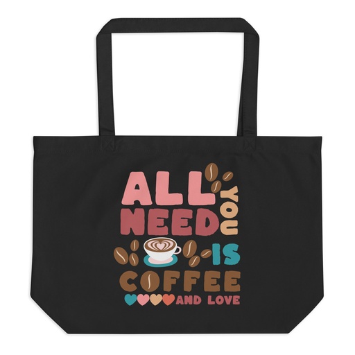 [ID: 378-G49] All You Need Is Coffee Large Eco Tote